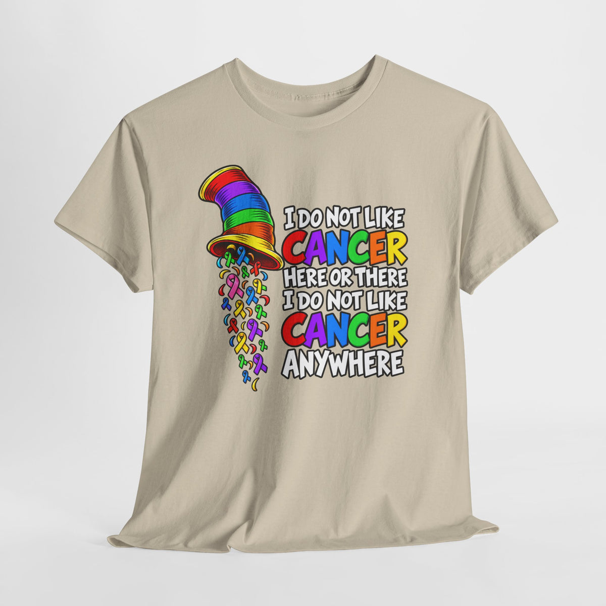 Cancer Awareness T-Shirt — “I Do Not Like Cancer Here or There” Rainbow Ribbon Tee