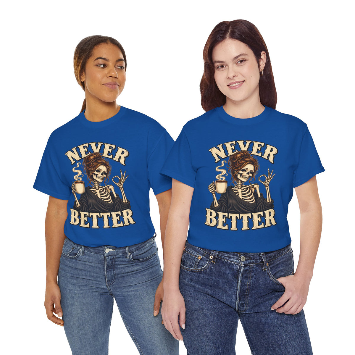 Never Better Skeleton Coffee Graphic Tee