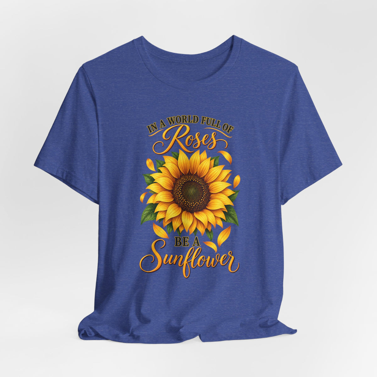 Be a Sunflower T-Shirt | Inspirational Floral Graphic
