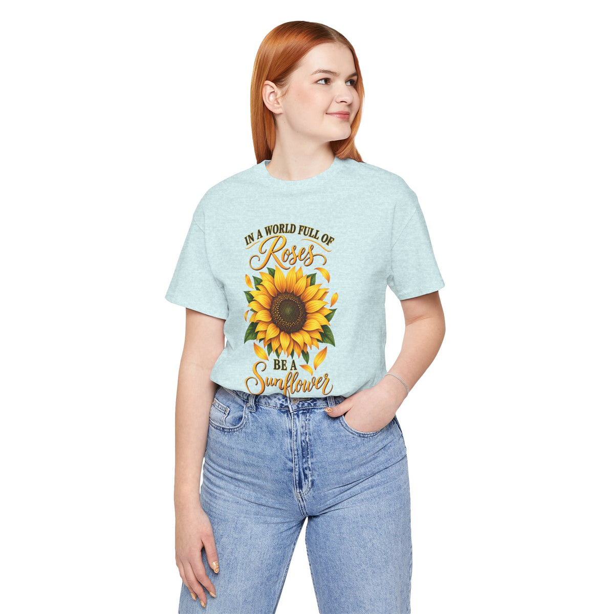 Be a Sunflower T-Shirt | Inspirational Floral Graphic