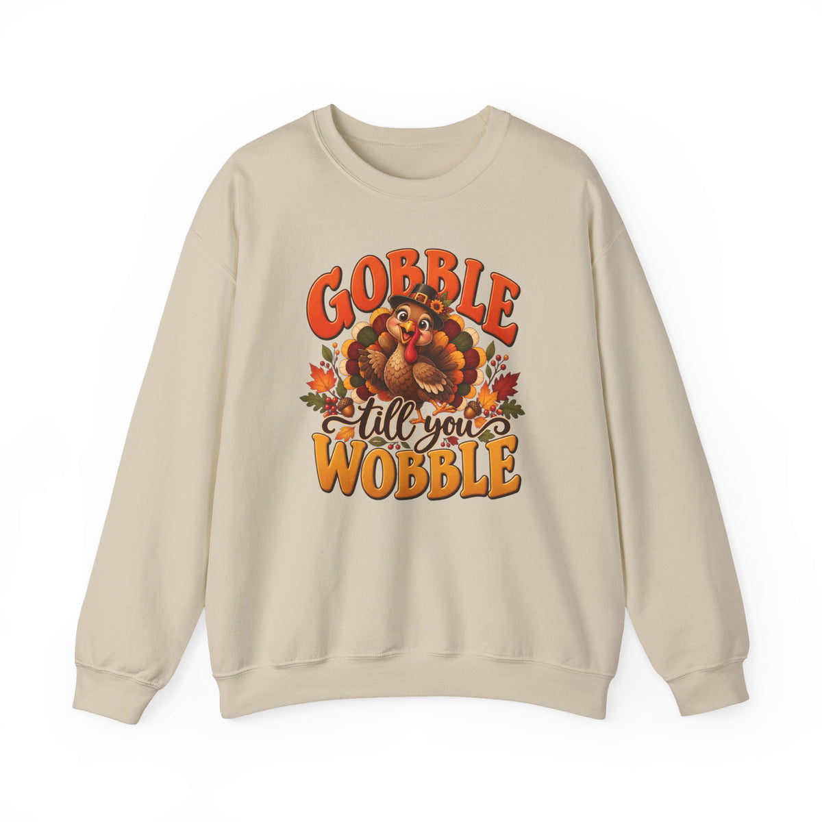 Thanksgiving Turkey 'Gobble Till You Wobble' Crewneck Sweatshirt
