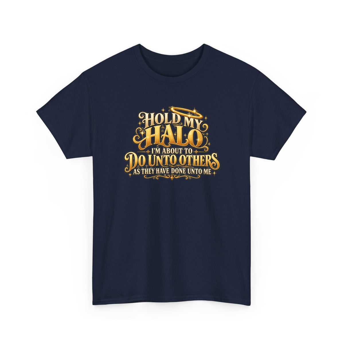 T-Shirt — "Hold My Halo I'm About To Do Unto Others" Vintage Faith Graphic Tee