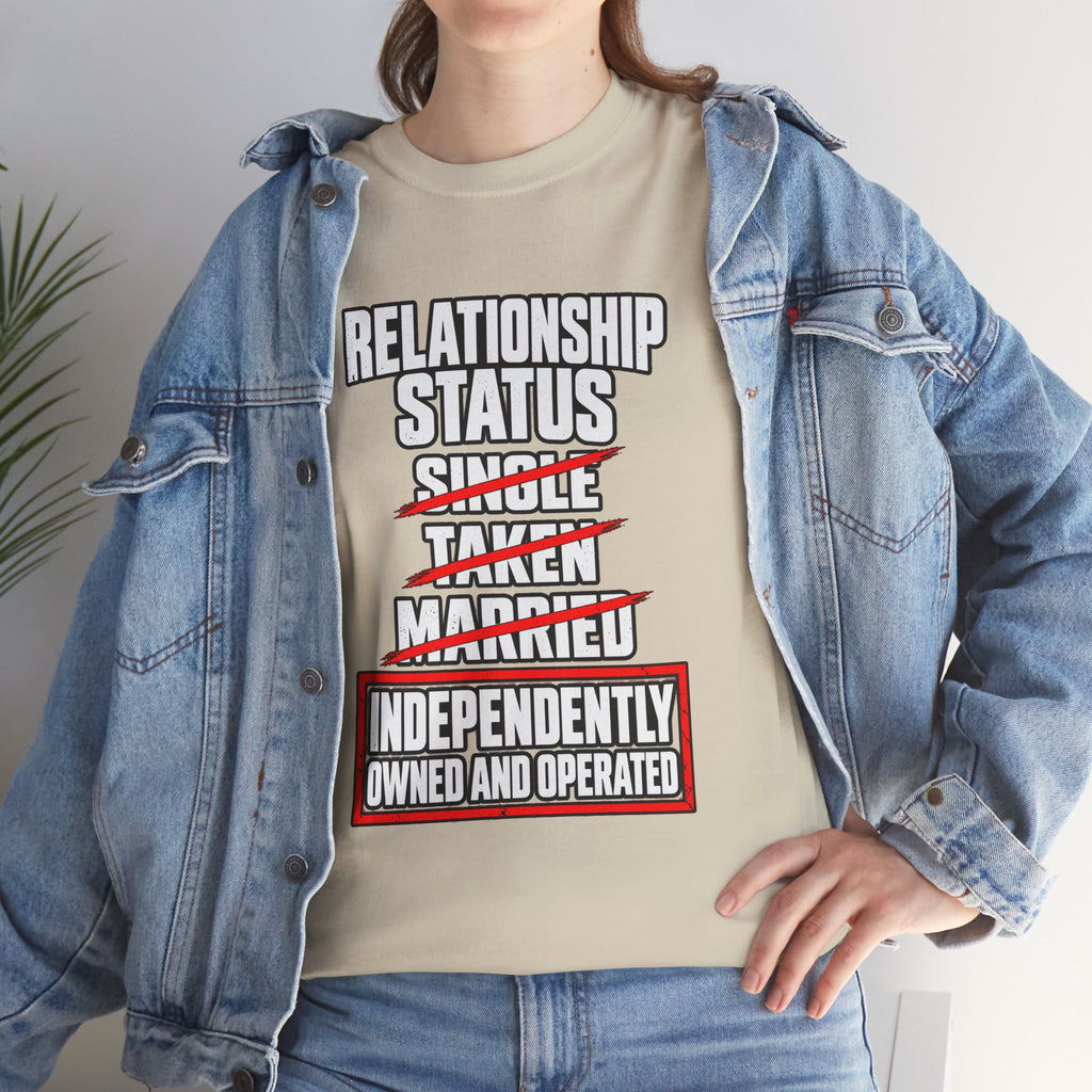 Independently Owned and Operated Relationship Status T-Shirt