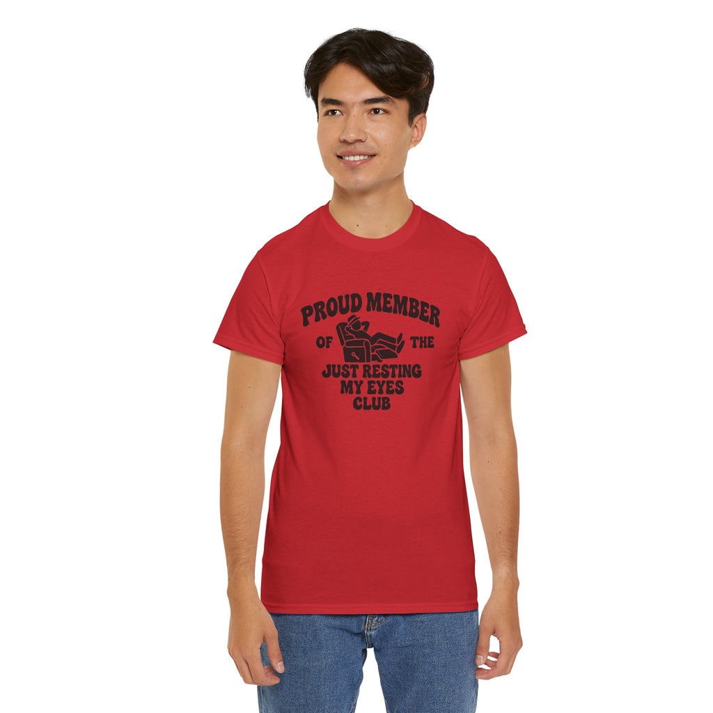 Resting My Eyes Club T-Shirt — "Proud Member of the Just Resting My Eyes Club" Graphic Tee
