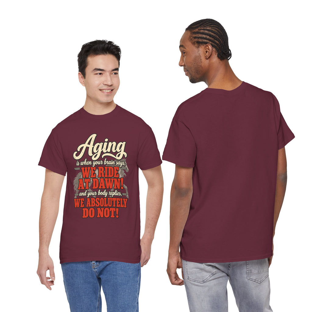 Aging: When Your Brain Says “We Ride at Dawn” Funny Graphic Tee