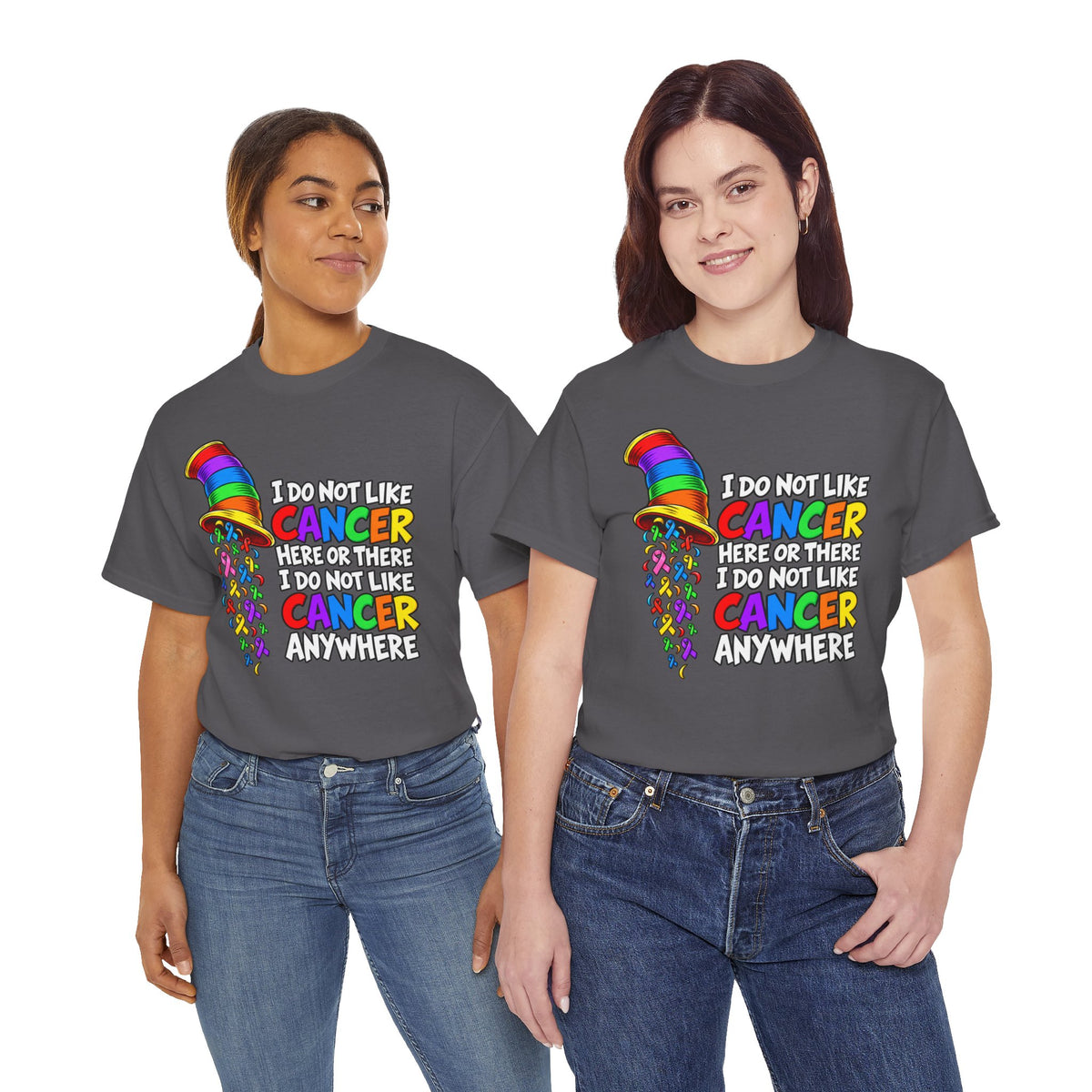 Cancer Awareness T-Shirt — “I Do Not Like Cancer Here or There” Rainbow Ribbon Tee