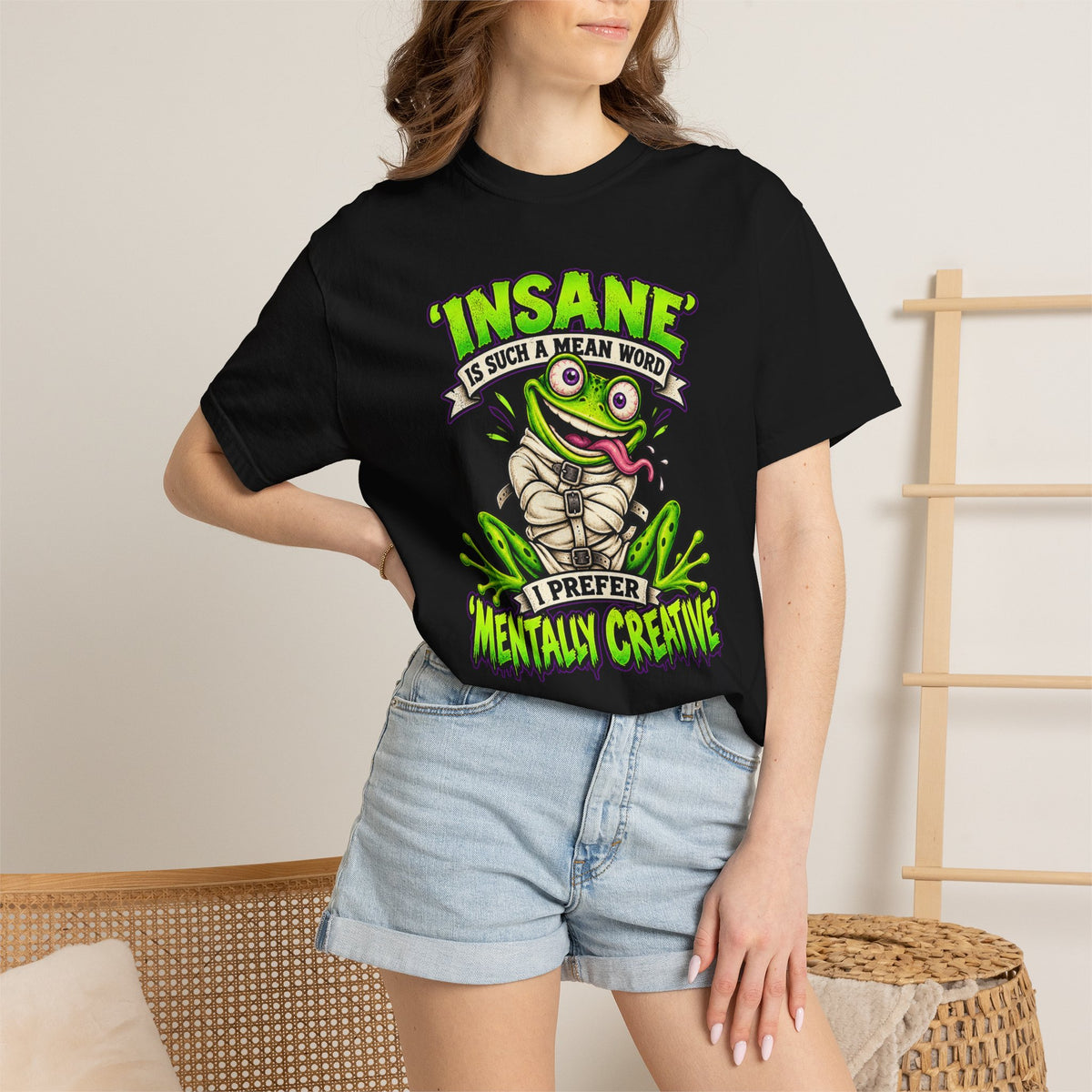 Insane? I Prefer Mentally Creative — Graphic T-Shirt