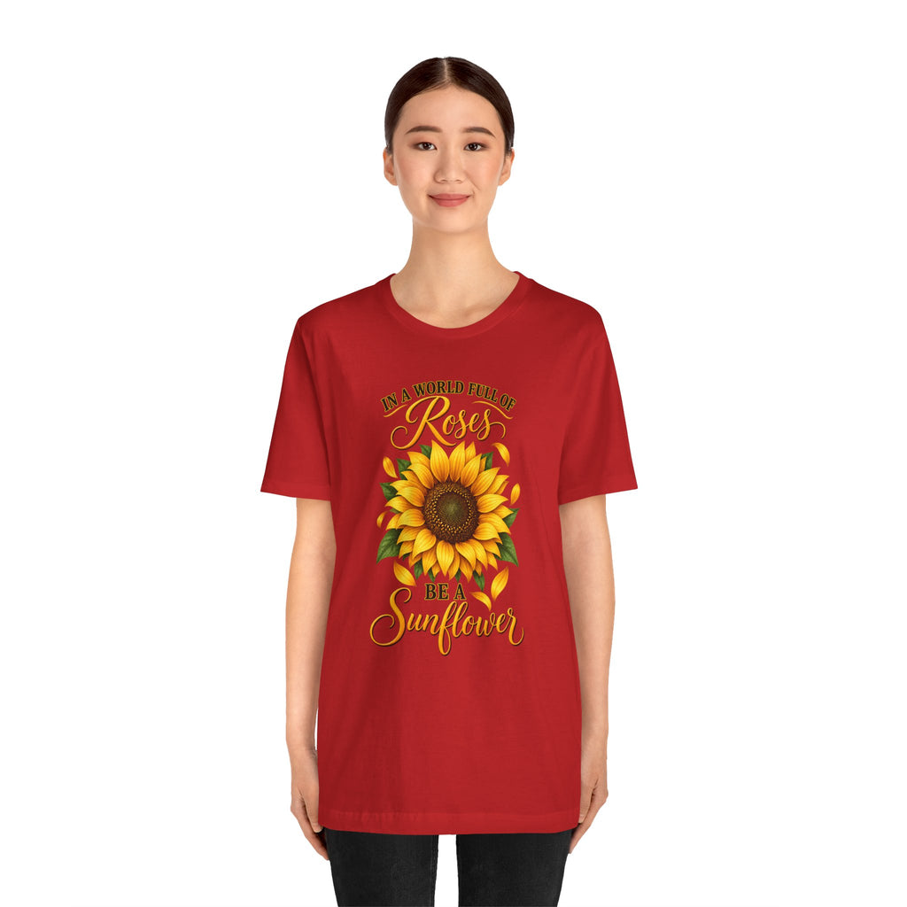 Be a Sunflower T-Shirt | Inspirational Floral Graphic