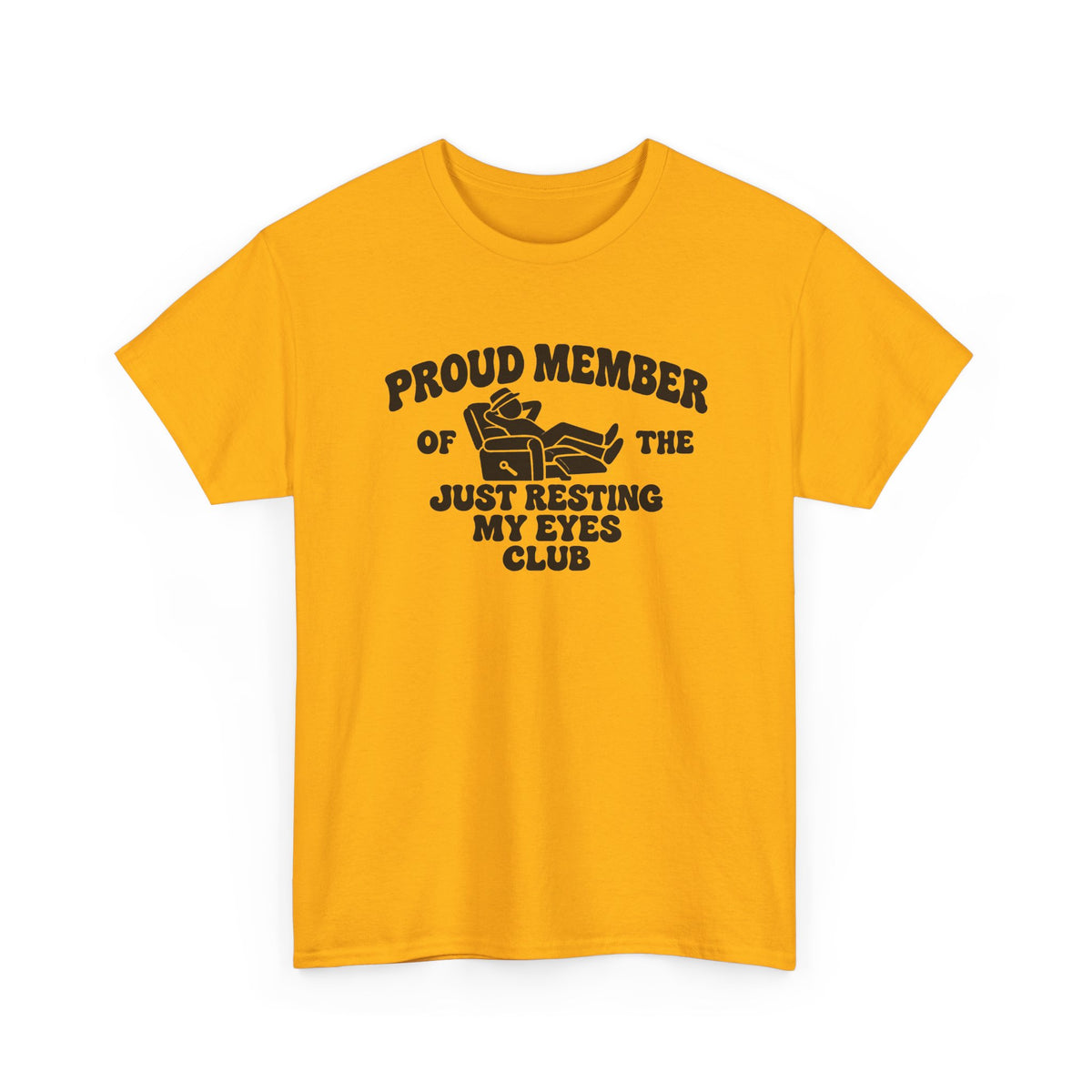 Resting My Eyes Club T-Shirt — "Proud Member of the Just Resting My Eyes Club" Graphic Tee