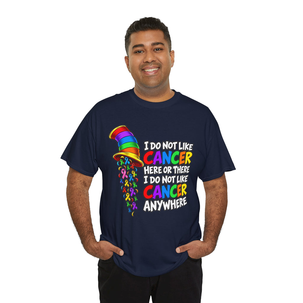 Cancer Awareness T-Shirt — “I Do Not Like Cancer Here or There” Rainbow Ribbon Tee