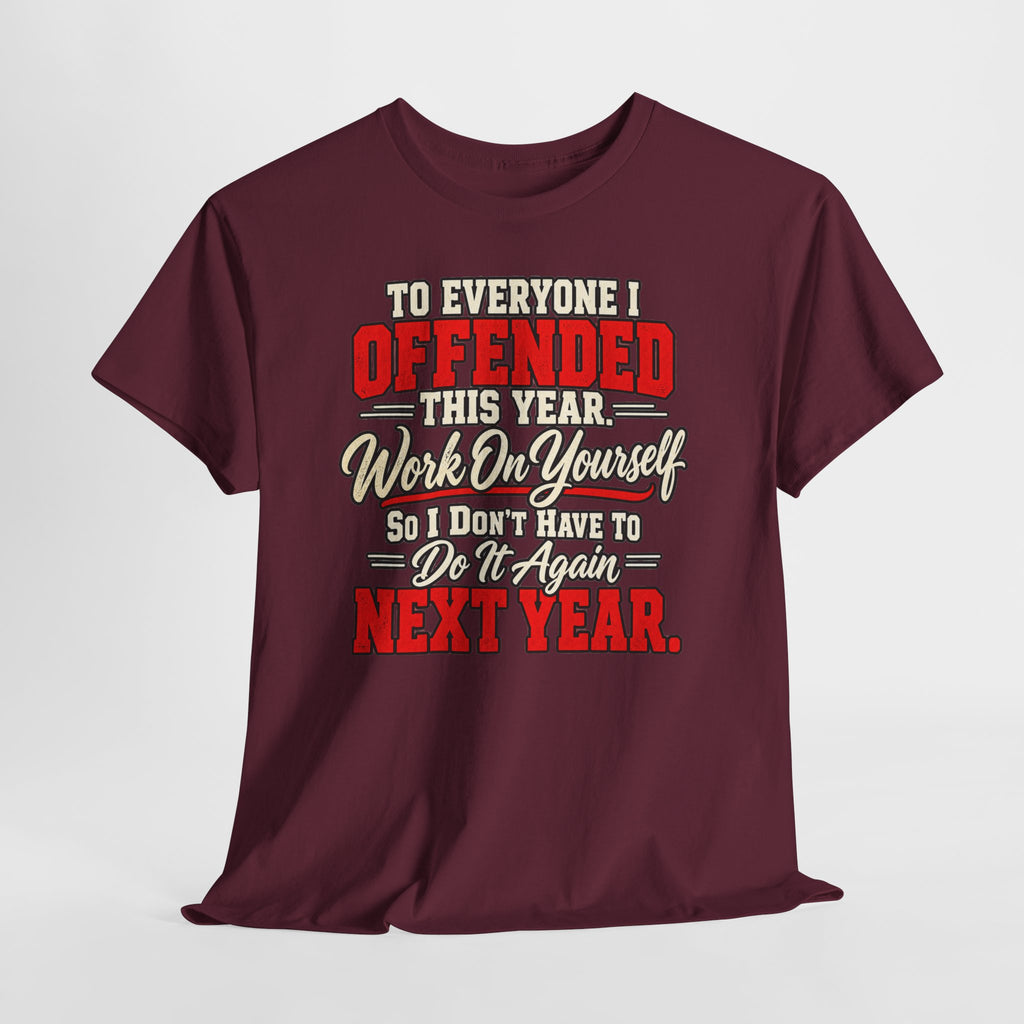 To Everyone I Offended This Year Funny New Year T-Shirt