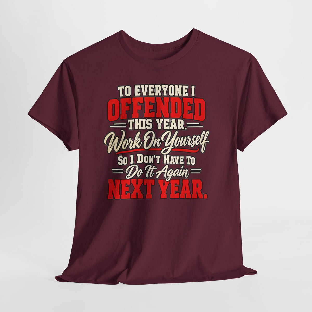 To Everyone I Offended This Year Funny New Year T-Shirt