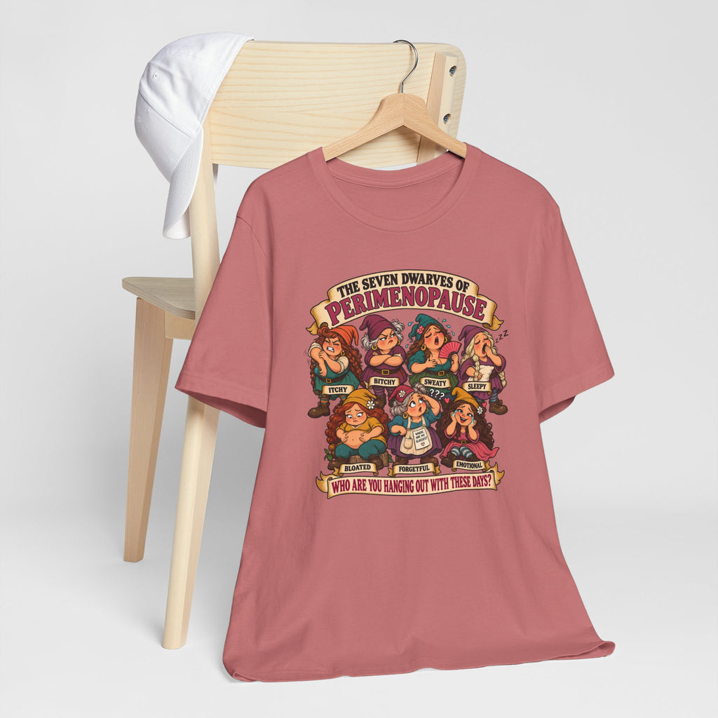 Perimenopause Tee — "The Seven Dwarves of Perimenopause" Funny Women’s Health Shirt