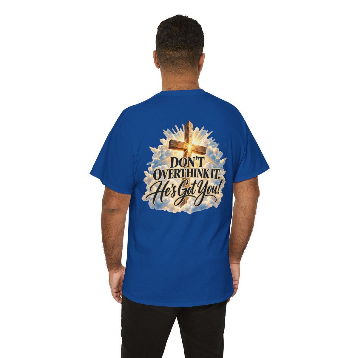 Don't Overthink It He's Got You Tee — Christian Cross Inspirational T‑Shirt