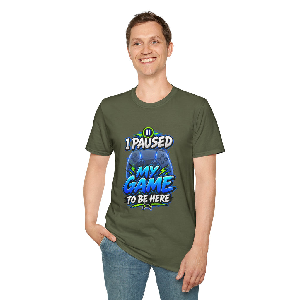 T‑Shirt — "I Paused My Game to Be Here" Gamer Graphic Tee