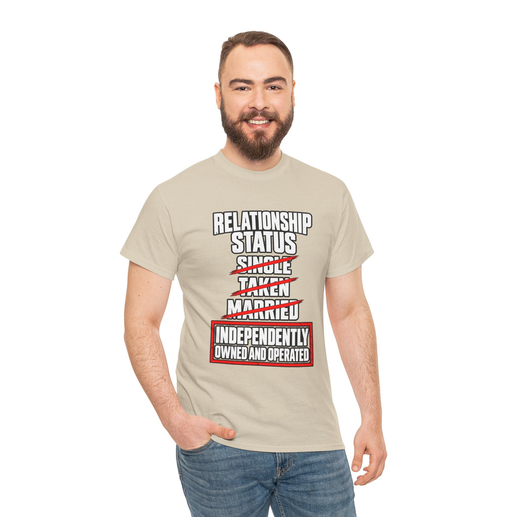 Independently Owned and Operated Relationship Status T-Shirt