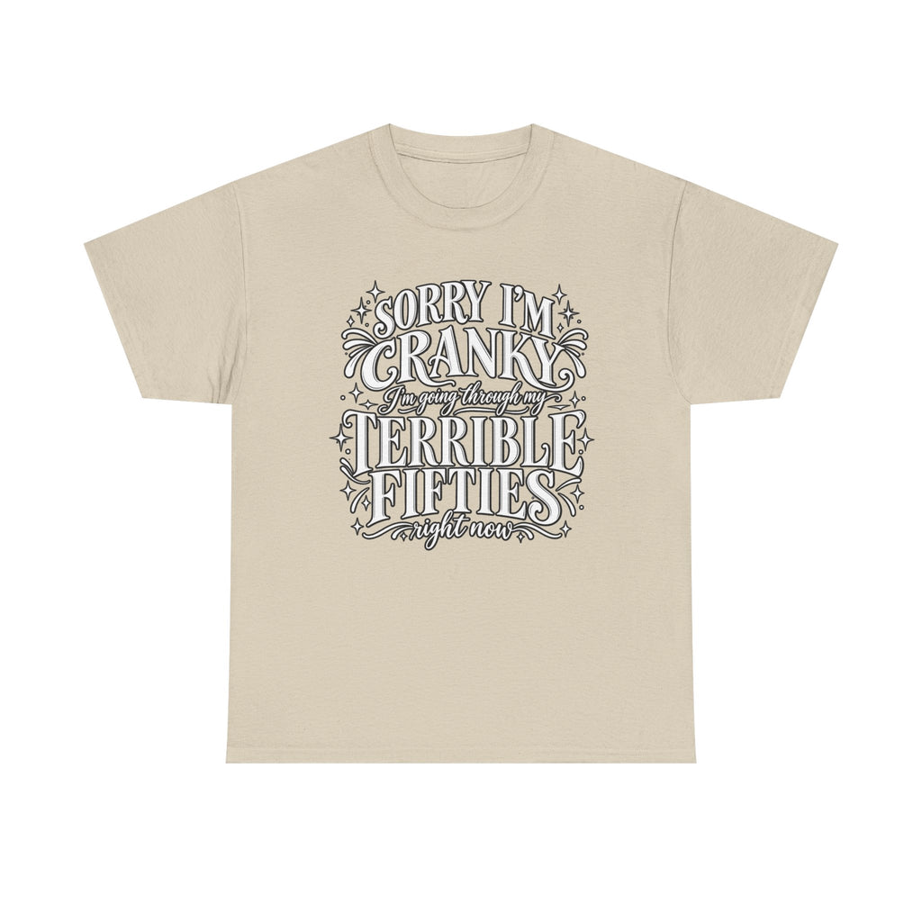 Sorry I'm Cranky—Terrible Fifties Funny Graphic Tee