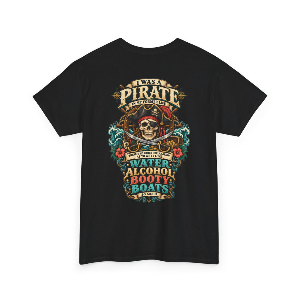 Pirate Skull Tee — "I Was a Pirate" Nautical Skull, Water • Alcohol • Booty • Boats Graphic T‑Shirt