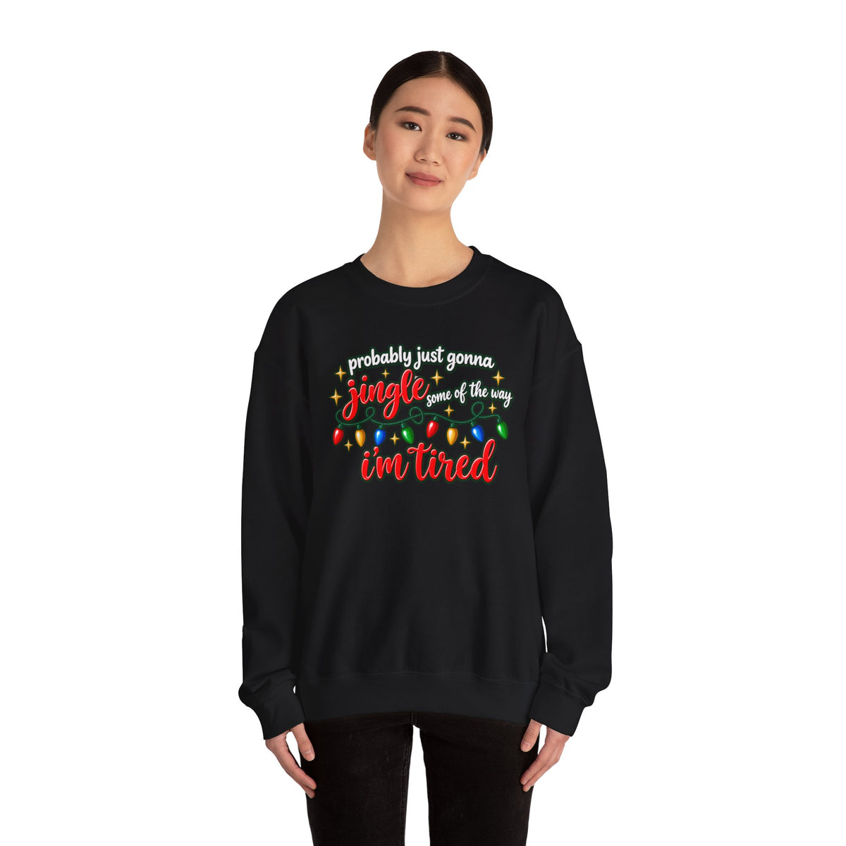 Crewneck Sweatshirt - "Probably Just Gonna Jingle Some of the Way I'm Tired" Christmas Lights Graphic