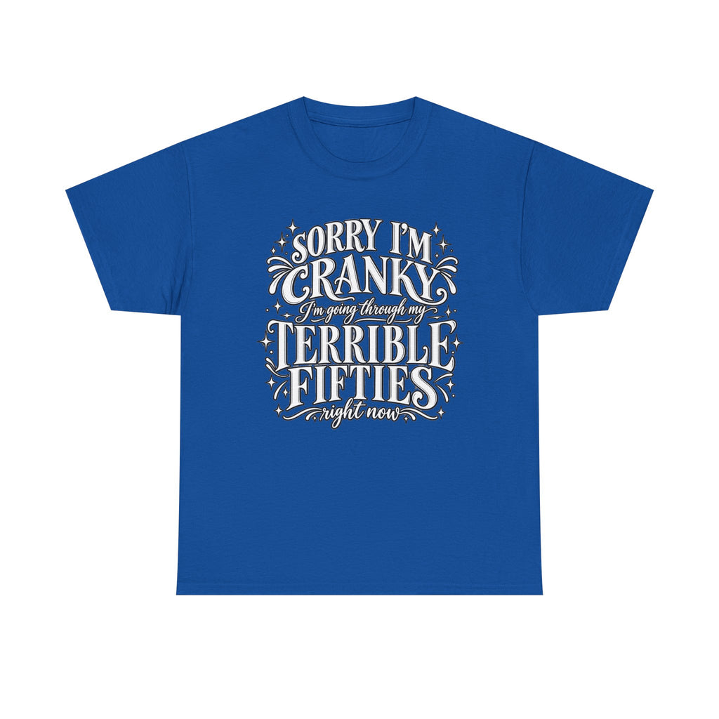 Sorry I'm Cranky—Terrible Fifties Funny Graphic Tee