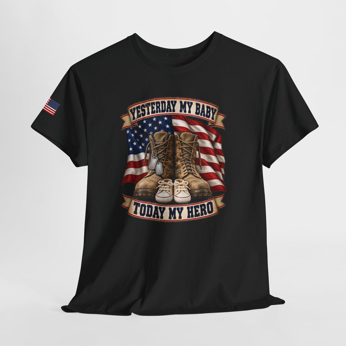 Yesterday My Baby, Today My Hero Military Tribute Tee