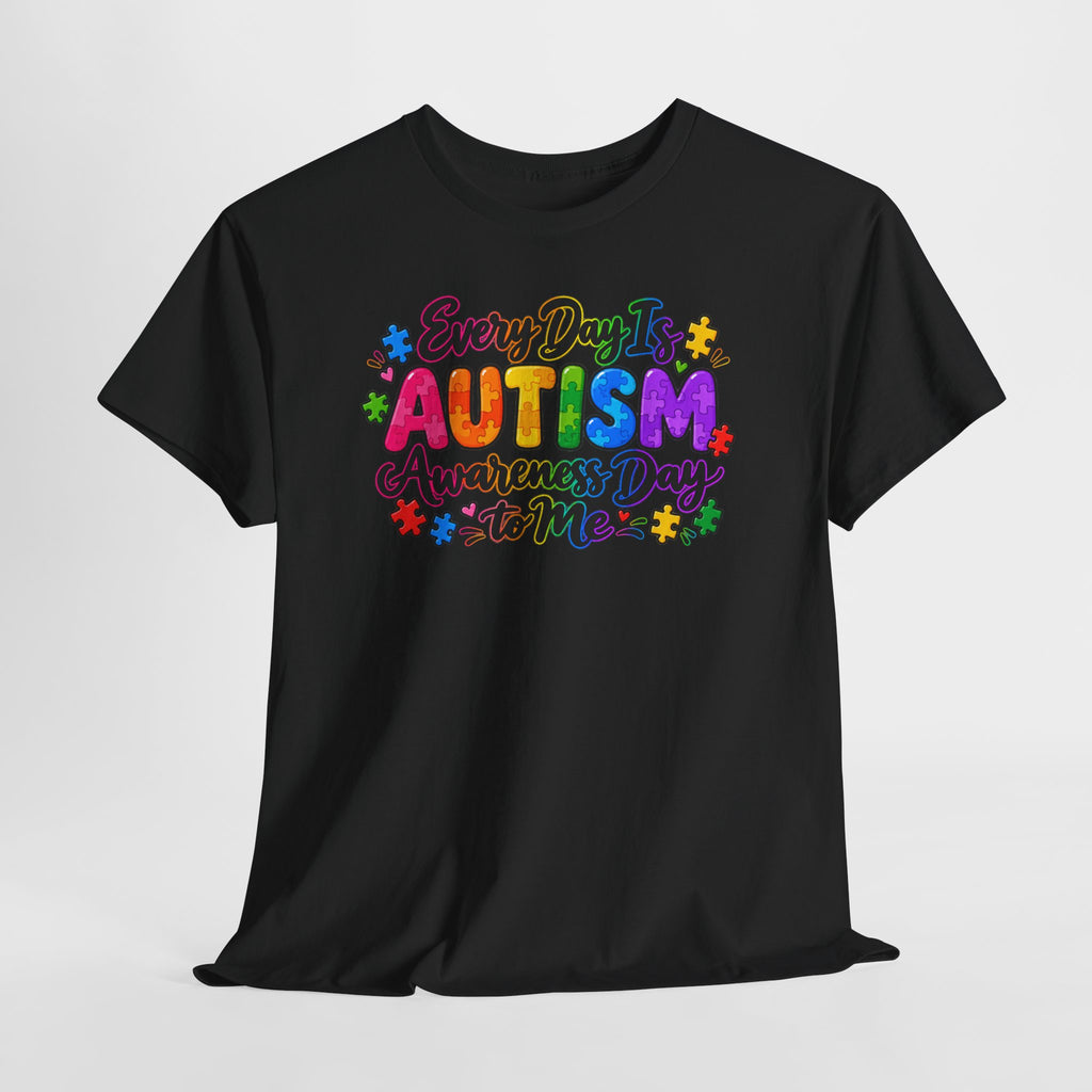 Autism Awareness T-Shirt — "Every Day Is Autism Awareness Day to Me" Colorful Puzzle Tee
