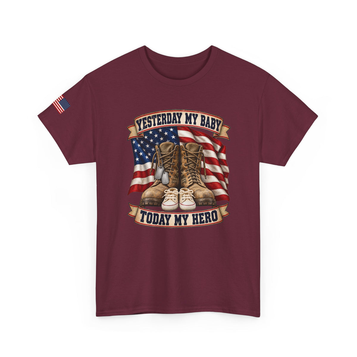 Yesterday My Baby, Today My Hero Military Tribute Tee