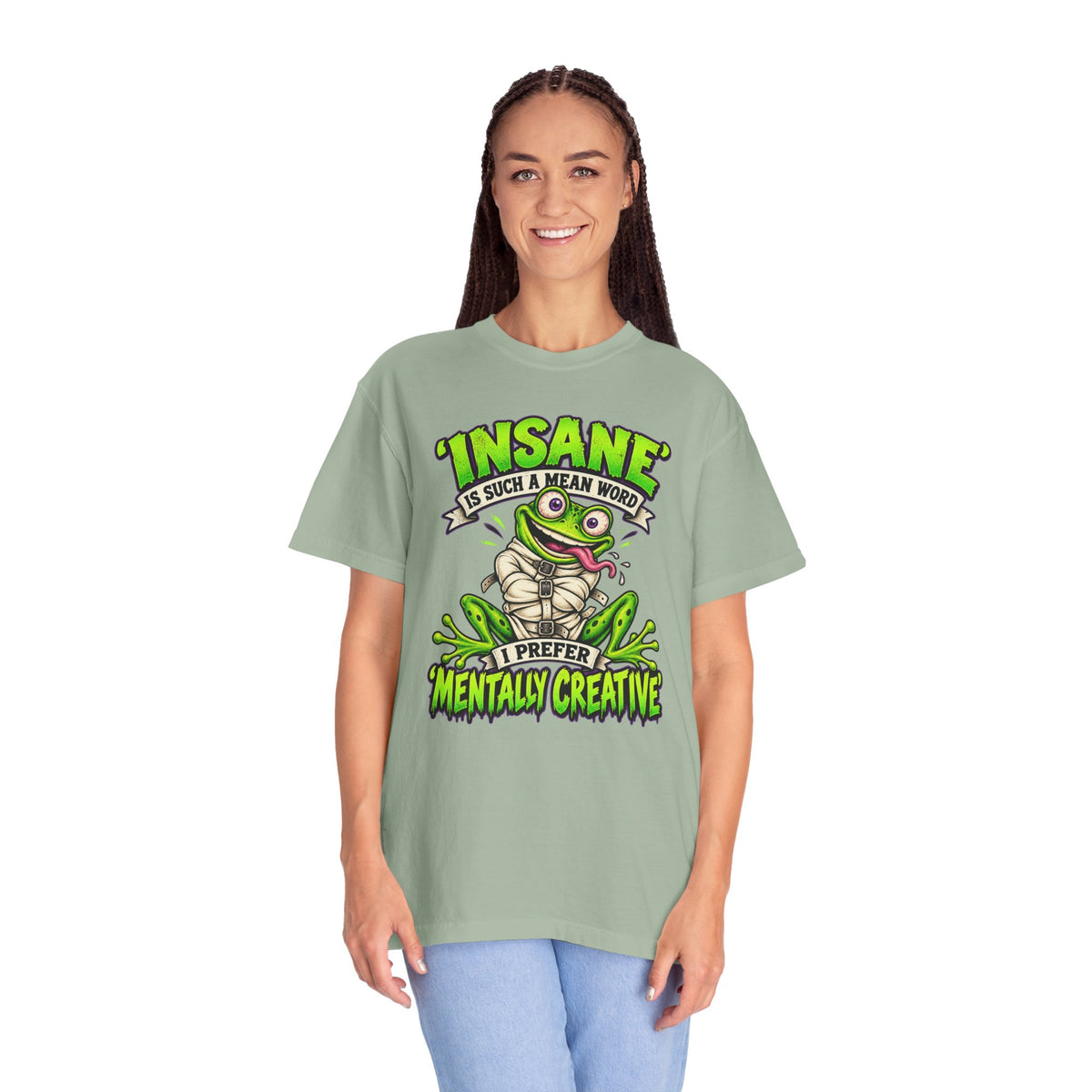 Insane? I Prefer Mentally Creative — Graphic T-Shirt