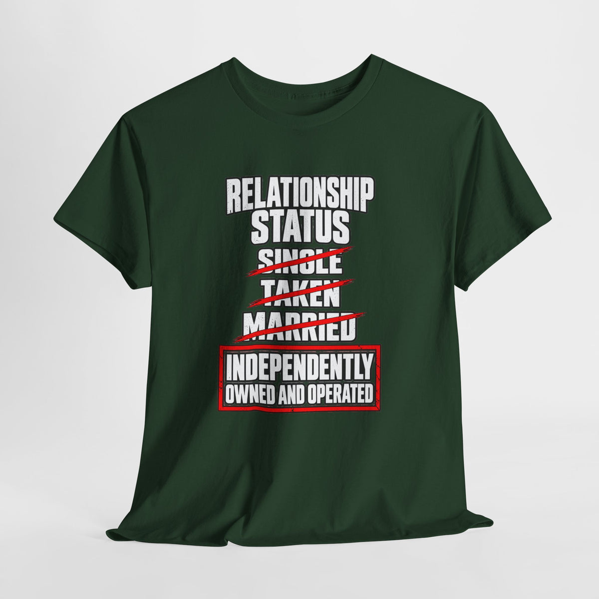 Independently Owned and Operated Relationship Status T-Shirt