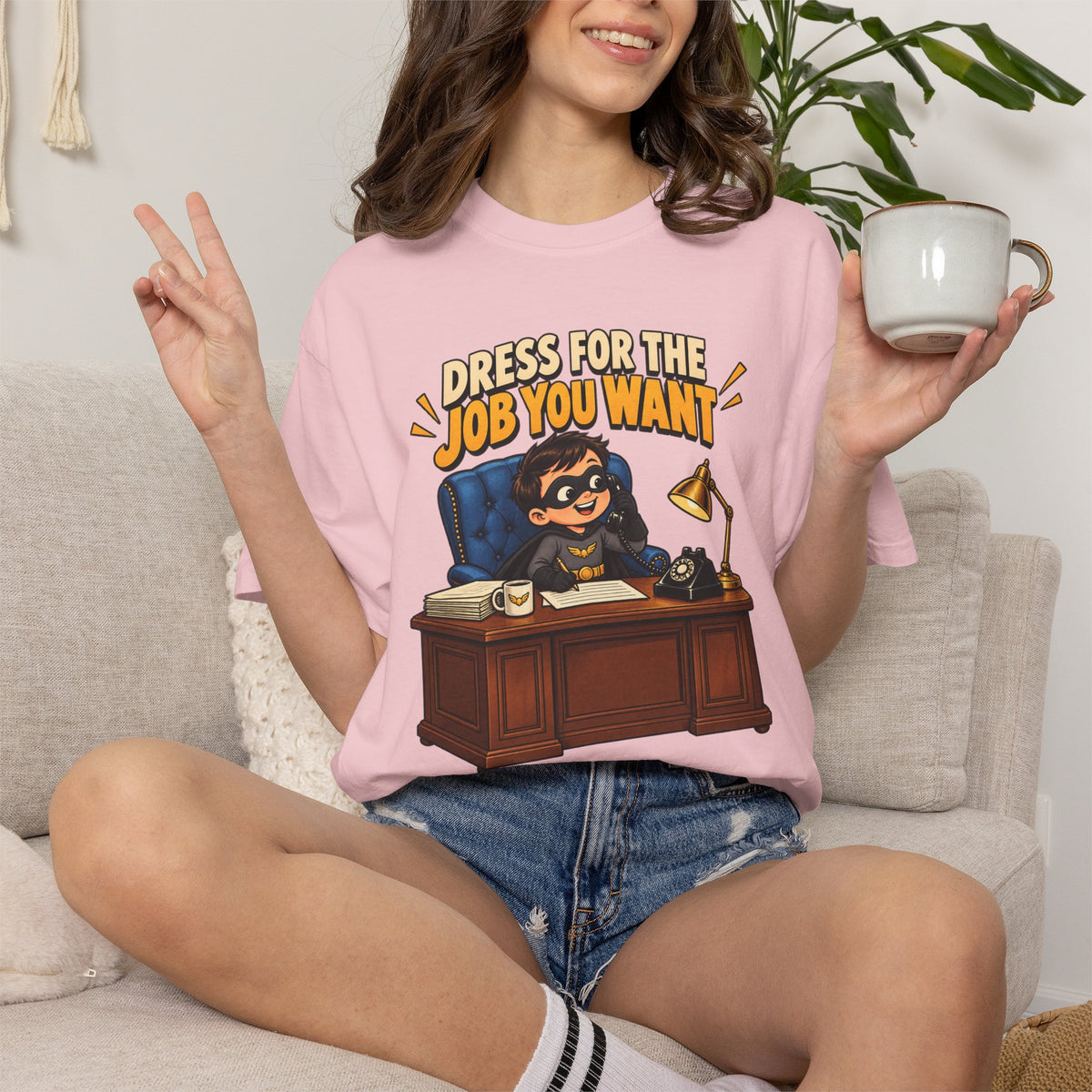 Dress for the Job You Want T-Shirt — Funny Office Career Motivation Tee