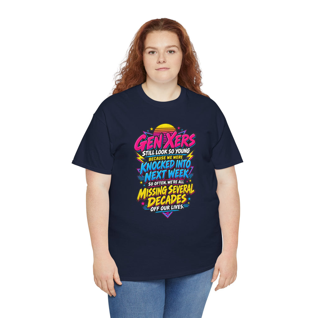 Gen Xers Retro Graphic Tee — “Still Look So Young… Missing Several Decades”