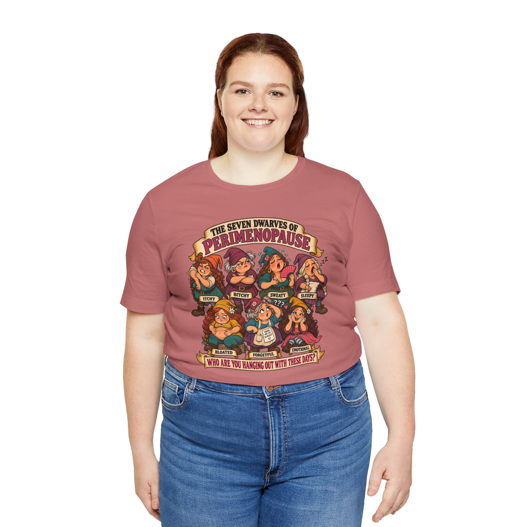 Perimenopause Tee — "The Seven Dwarves of Perimenopause" Funny Women’s Health Shirt