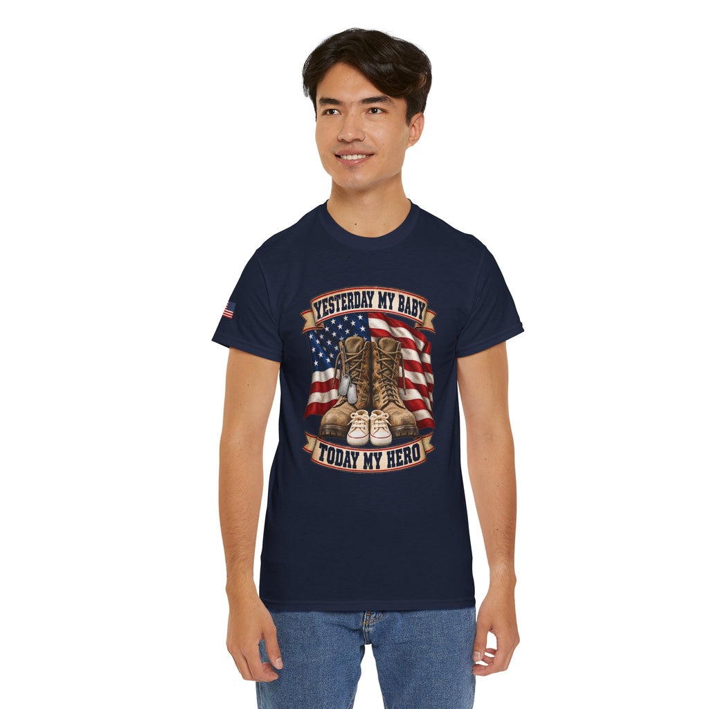 Yesterday My Baby, Today My Hero Military Tribute Tee
