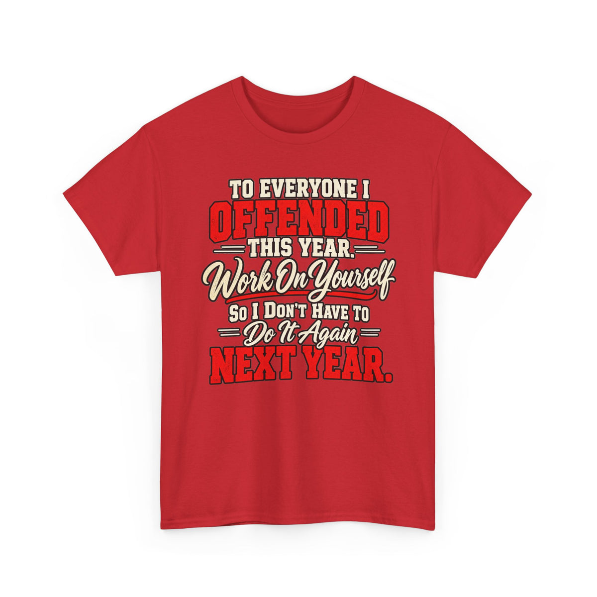 To Everyone I Offended This Year Funny New Year T-Shirt