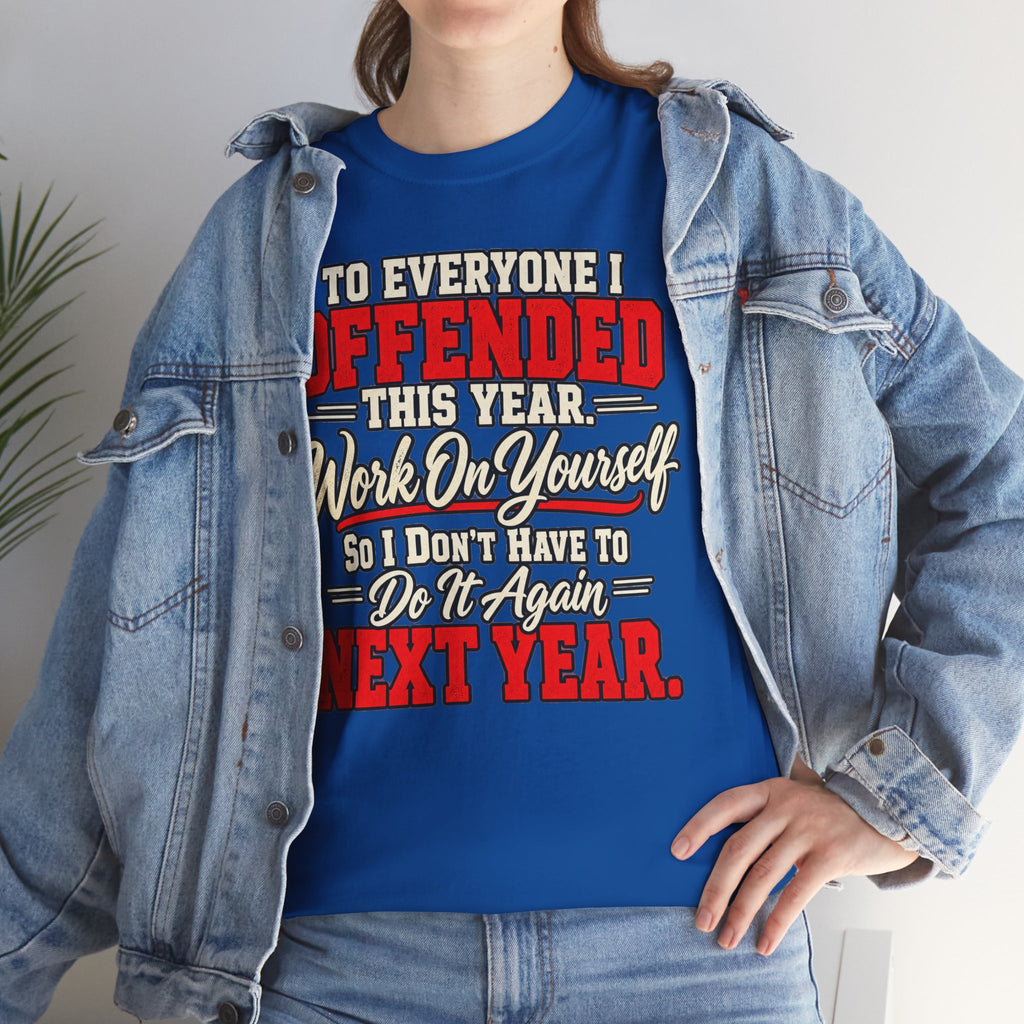 To Everyone I Offended This Year Funny New Year T-Shirt