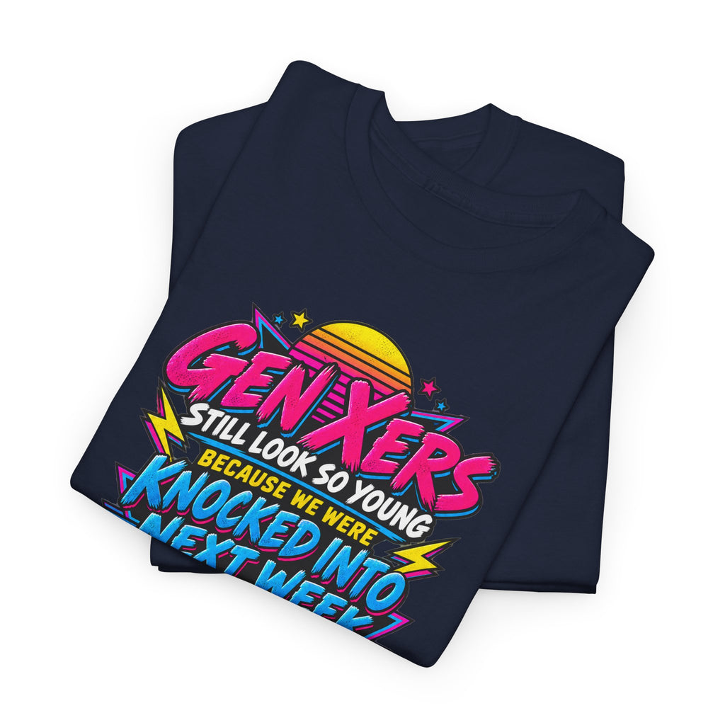 Gen Xers Retro Graphic Tee — “Still Look So Young… Missing Several Decades”