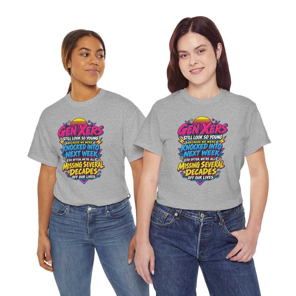 Gen Xers Retro Graphic Tee — “Still Look So Young… Missing Several Decades”