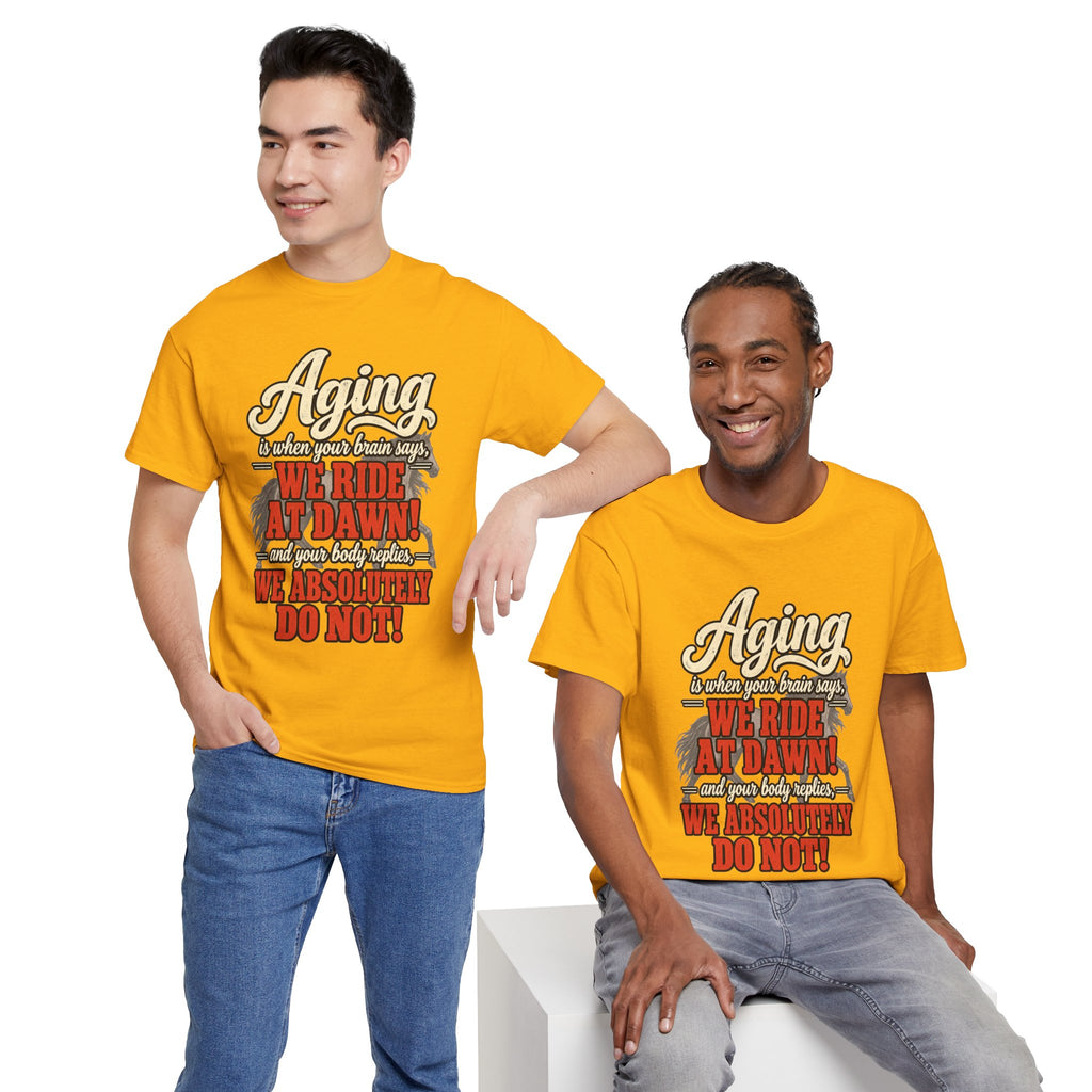 Aging: When Your Brain Says “We Ride at Dawn” Funny Graphic Tee