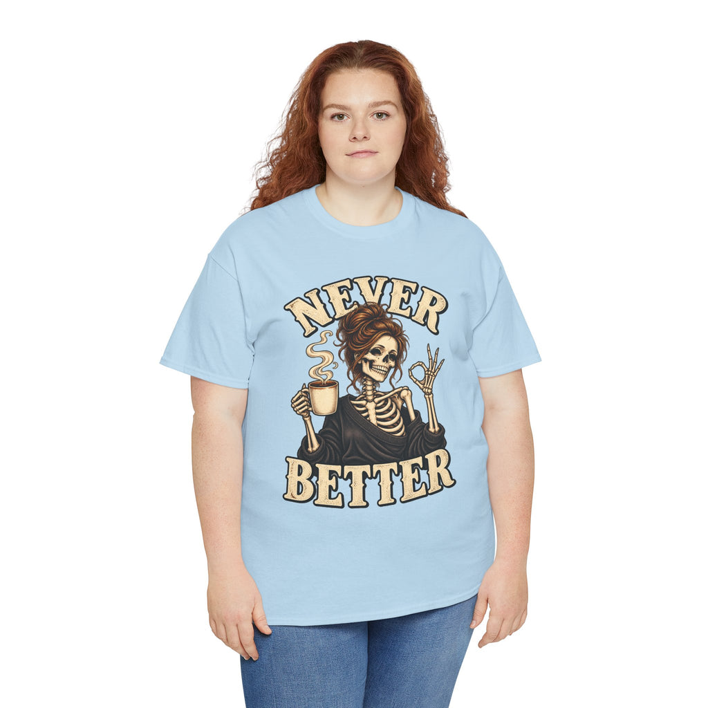Never Better Skeleton Coffee Graphic Tee