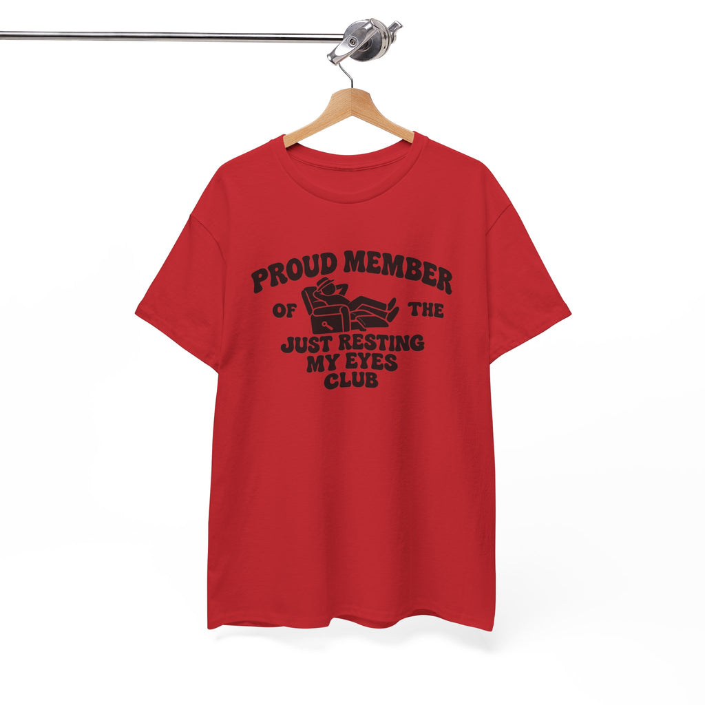 Resting My Eyes Club T-Shirt — "Proud Member of the Just Resting My Eyes Club" Graphic Tee