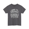 Sorry I'm Cranky—Terrible Fifties Funny Graphic Tee