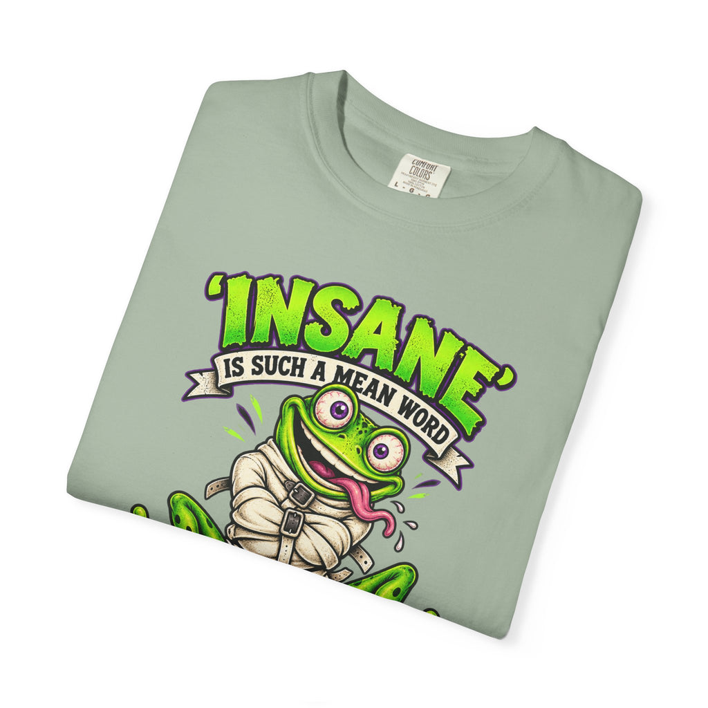Insane? I Prefer Mentally Creative — Graphic T-Shirt