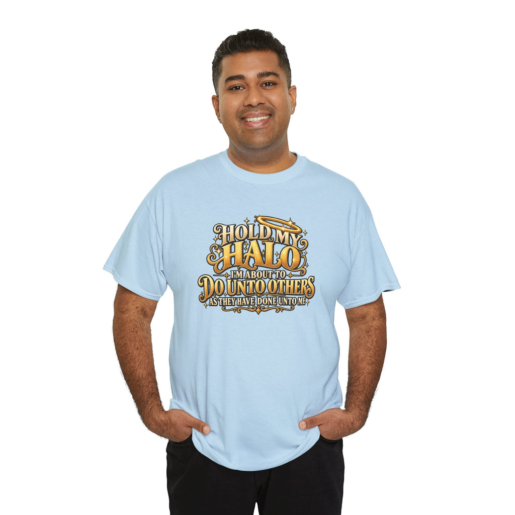 T-Shirt — "Hold My Halo I'm About To Do Unto Others" Vintage Faith Graphic Tee