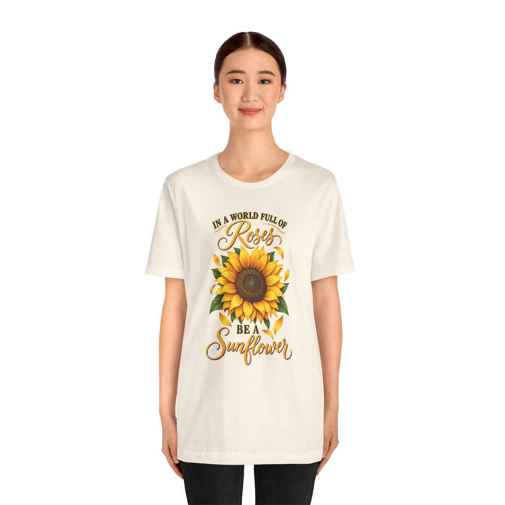 Be a Sunflower T-Shirt | Inspirational Floral Graphic