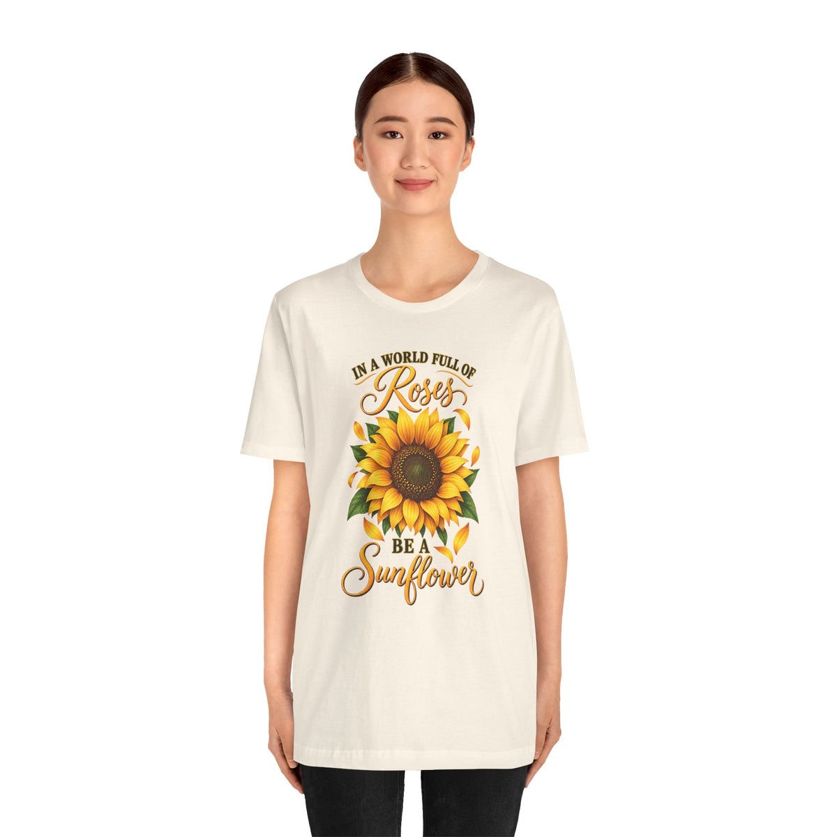 Be a Sunflower T-Shirt | Inspirational Floral Graphic