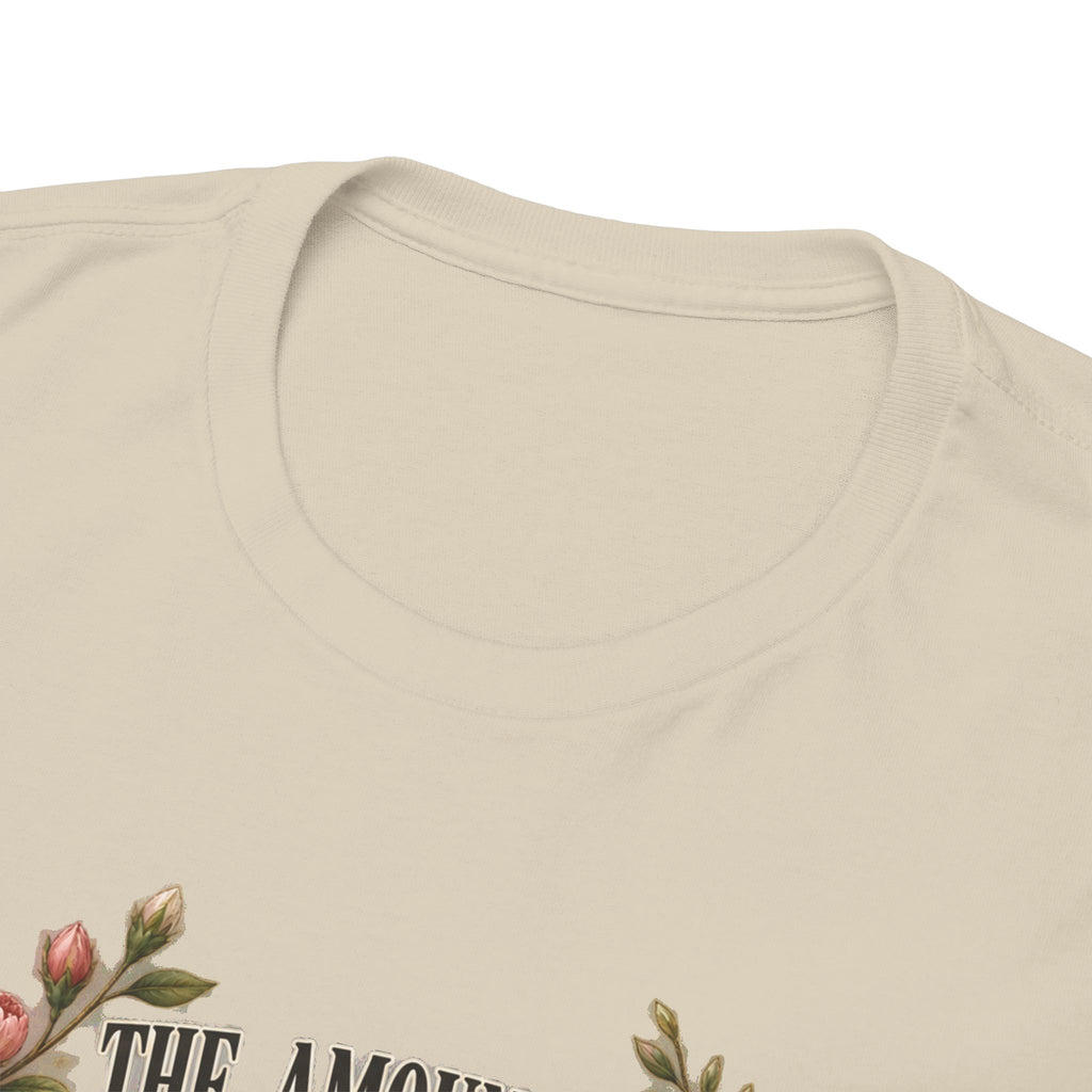 Inspirational Floral Tee — "The Amount Of Beautiful Things…Depends On Your Ability To Notice Them"
