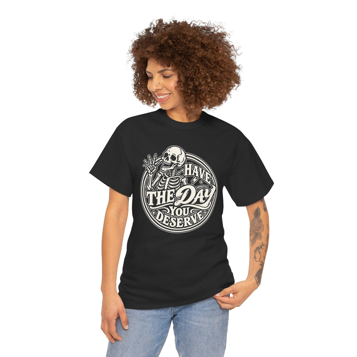 Have the Day You Deserve Tee — Vintage Skeleton Graphic T‑Shirt