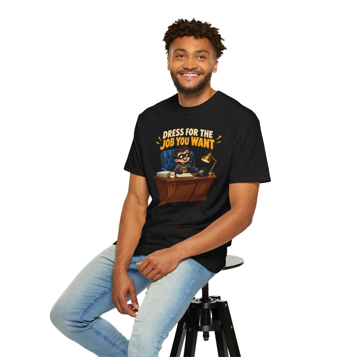 Dress for the Job You Want T-Shirt — Funny Office Career Motivation Tee