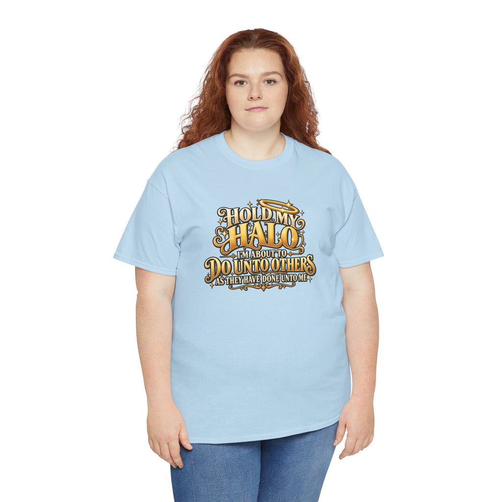 T-Shirt — "Hold My Halo I'm About To Do Unto Others" Vintage Faith Graphic Tee