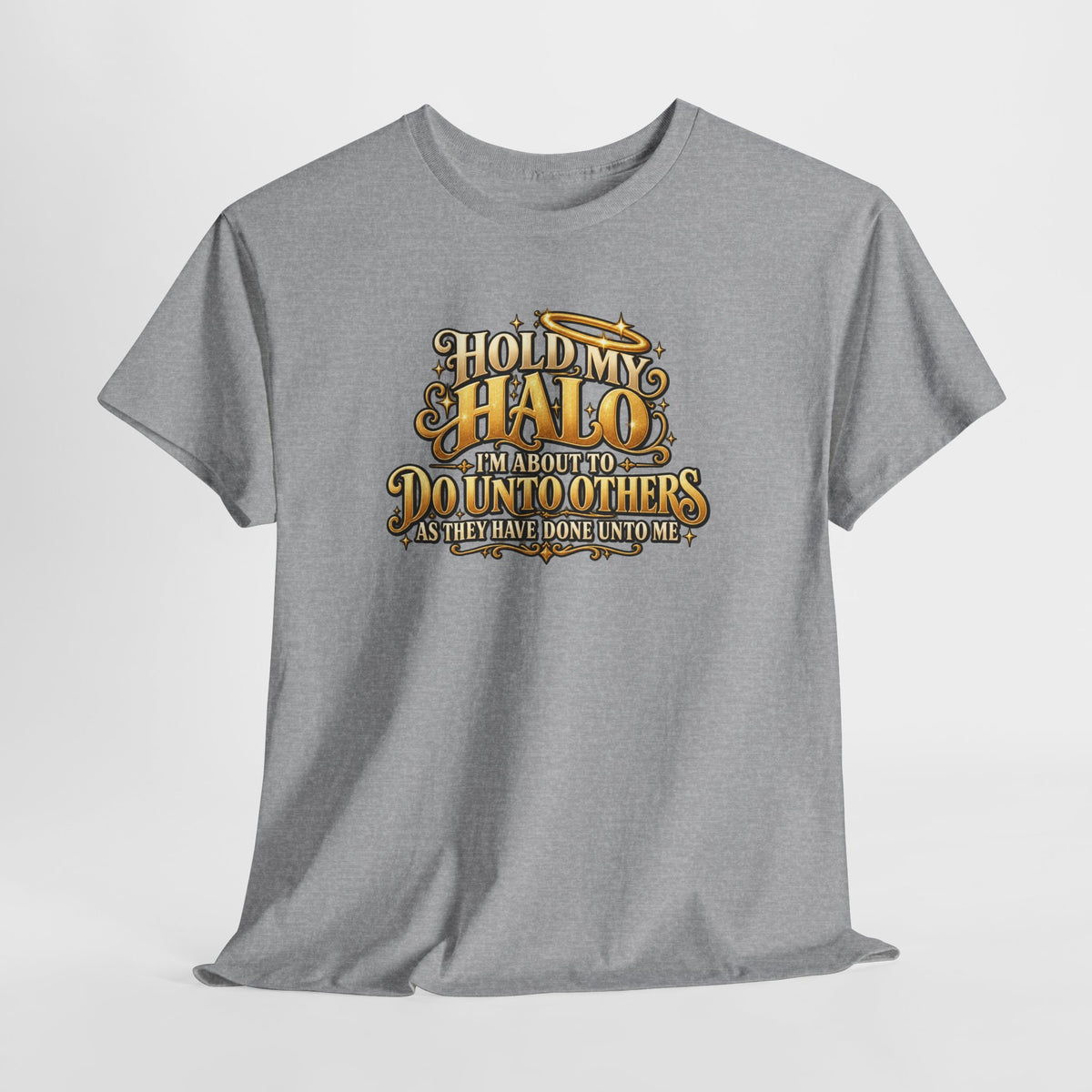 T-Shirt — "Hold My Halo I'm About To Do Unto Others" Vintage Faith Graphic Tee